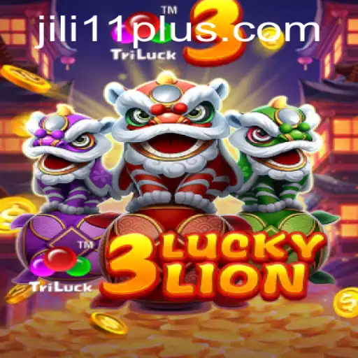 Exploring the Excitement of 3LUCKYLION and Jili11